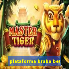 plataforma braba bet